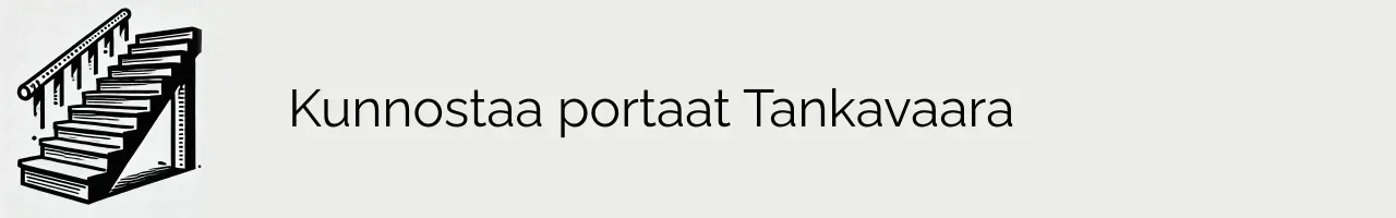 Kunnostaa portaat Tankavaara